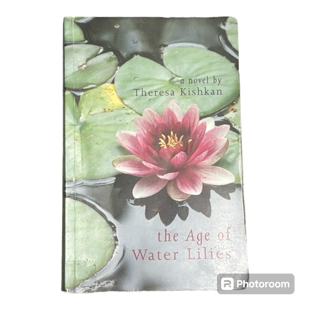 4/$20 | Softcover Novel | the Age of Water Lilies • Therea Kishkan